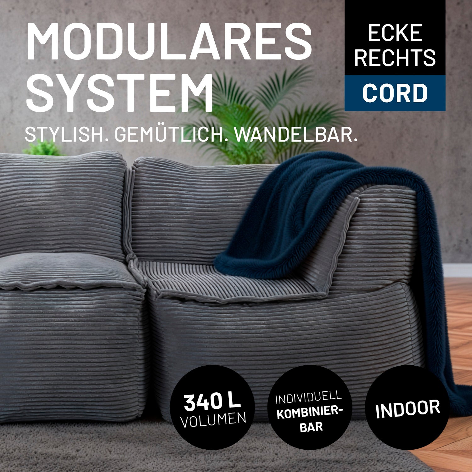 Graue Cord-Ecke im modernen Wohnraum mit Decke dekoriert. Icons "340-Liter-Füllvolumen", "Individuell kombinierbar" und "Indoor."