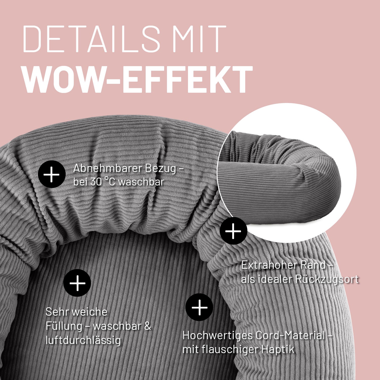 Detailaufnahme des grauen Katzenbettes mit Cord-Bezug. Info zu "Abnehmbarer Bezug", "extrahoher Rand", "Füllung waschbar und luftdurchlässig" und "Hochwertiges Cord-Material".