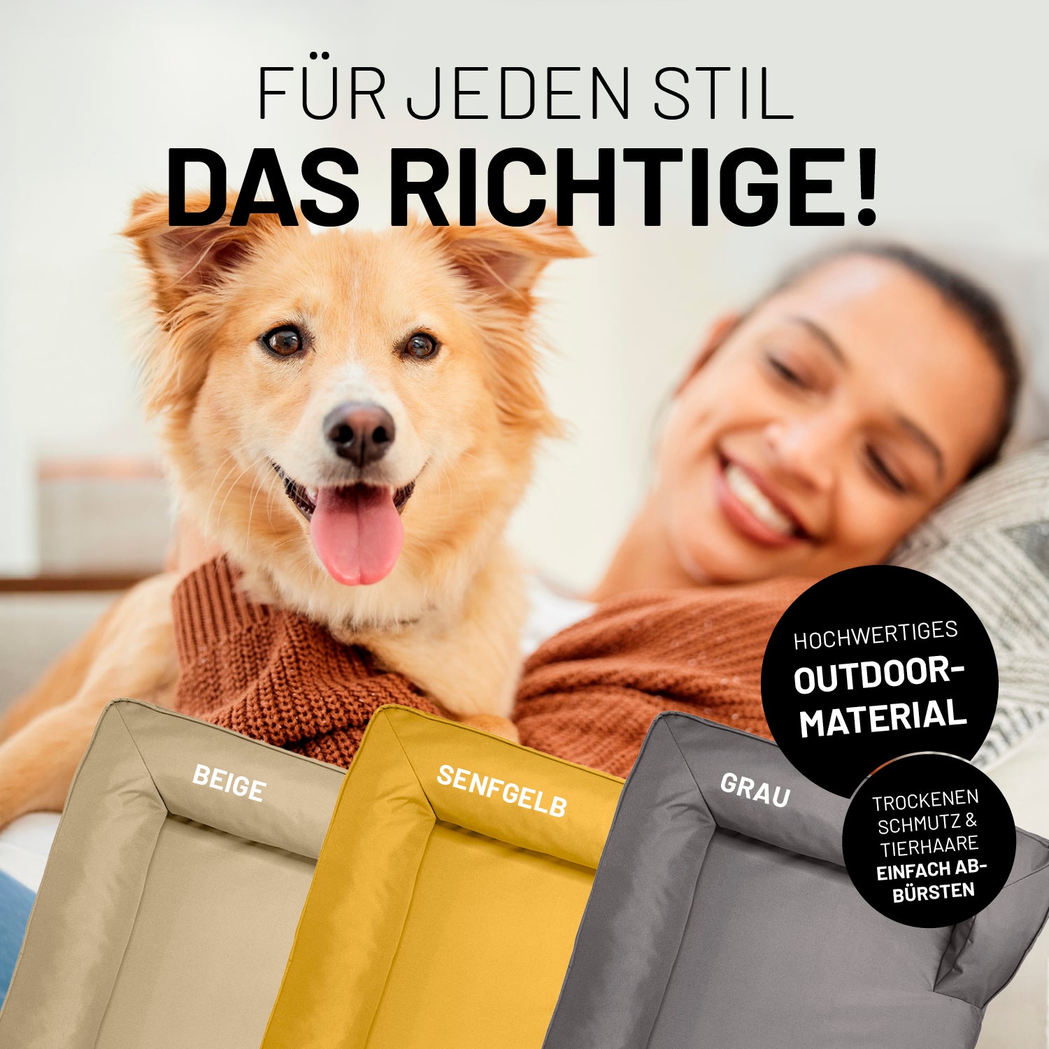 Ein Hund in den Armen einer lächelnden Frau, umgeben von drei Outdoor-Hundebetten in Beige, Senfgelb und Grau. Icon "Hochwertiges Outdoor-Material" und "Trockenen Schmutz & Tierhaare einfach abbürsten".