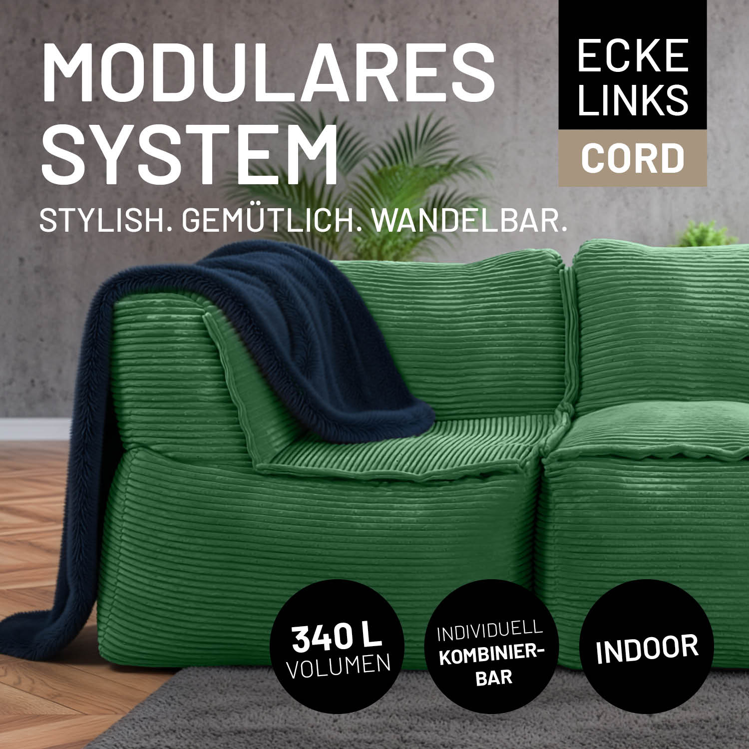 Dunkelgrüne Cord-Ecke im modernen Wohnraum mit Decke dekoriert. Icons "340-Liter-Füllvolumen", "Individuell kombinierbar" und "Indoor."