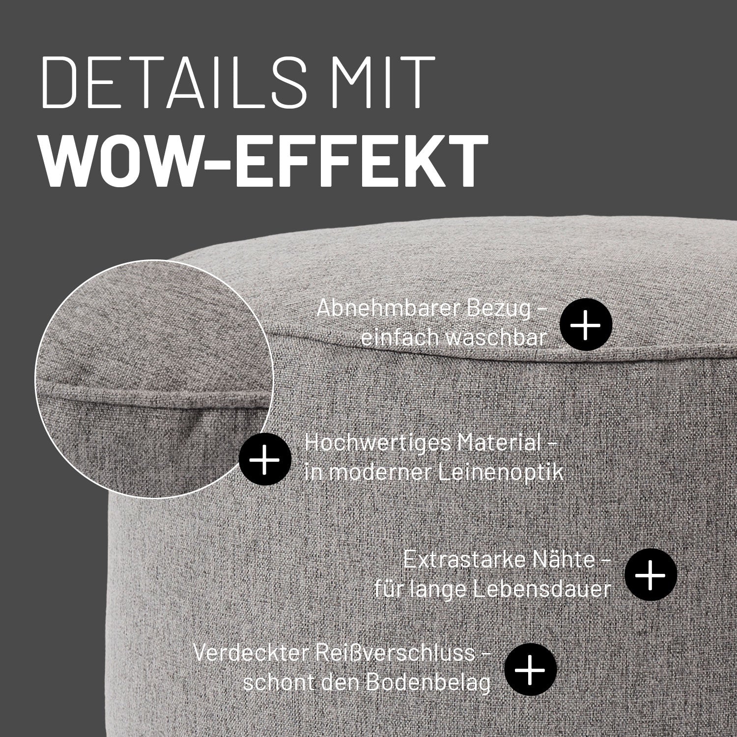 Hellgrauer Hocker aus der Comfort Line mit Informationen zu "Abnehmbarer Bezug", "Hochwertiges Material im Leinenlook", Verdeckter Reißverschluss" und "Extrastarke Nähte".