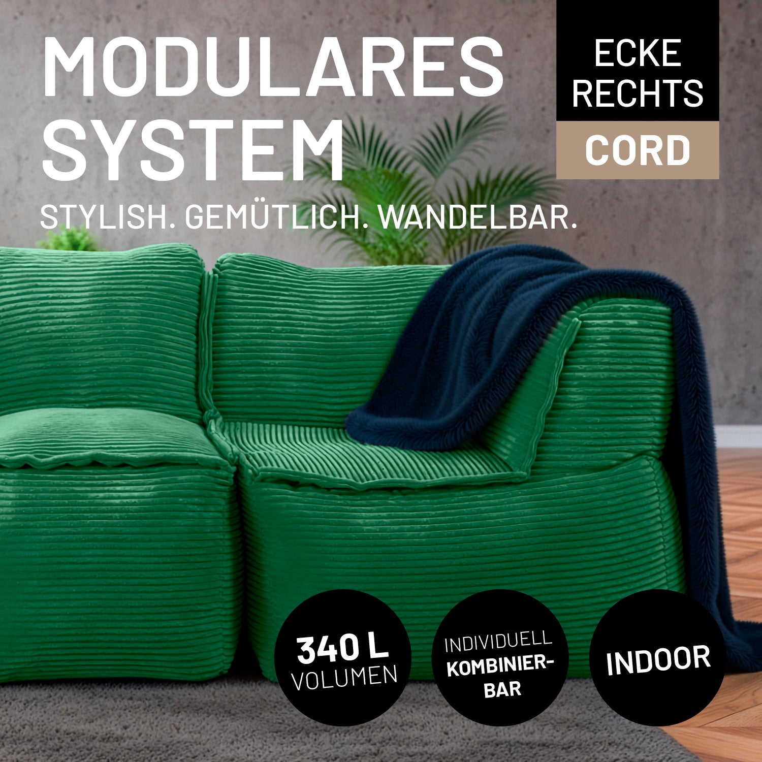 Dunkelgrüne Cord-Ecke im modernen Wohnraum mit Decke dekoriert. Icons "340-Liter-Füllvolumen", "Individuell kombinierbar" und "Indoor."