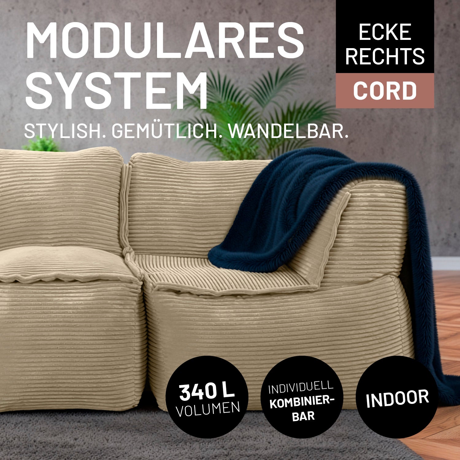Beige Cord-Ecke im modernen Wohnraum mit Decke dekoriert. Icons "340-Liter-Füllvolumen", "Individuell kombinierbar" und "Indoor."