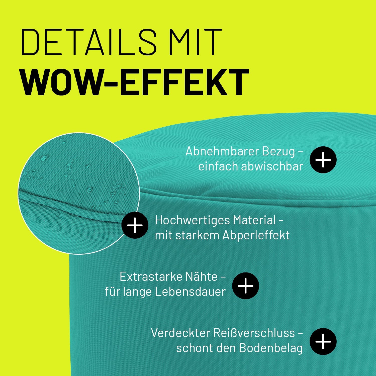 Türkiser Pouf im Detail mit Informationen zu "Abwischbarer Bezug", "Verdeckter Reißverschluss" und "Extrastarke Nähte".